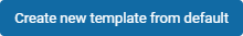 Create_new_template_from_default.png